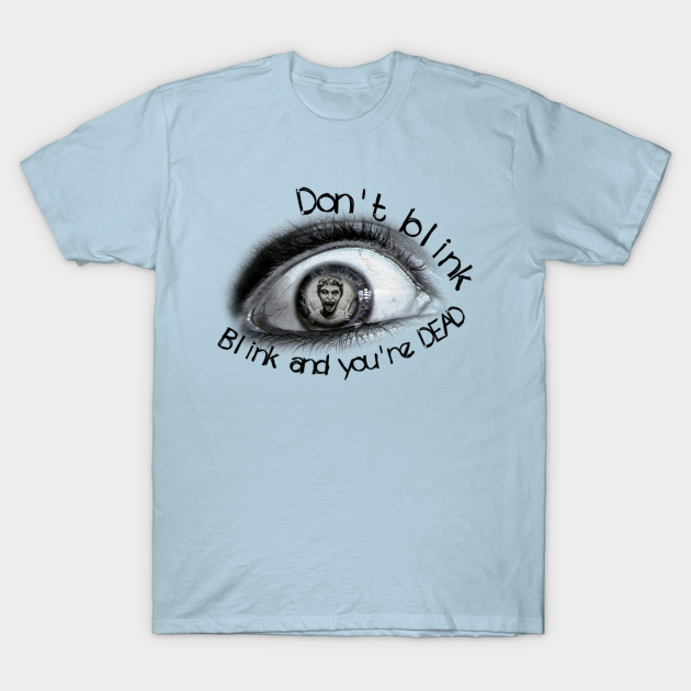 dont blink t shirt